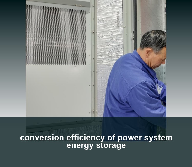conversion efficiency of power system energy storage
