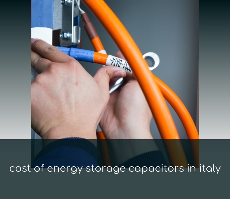 cost of energy storage capacitors in italy