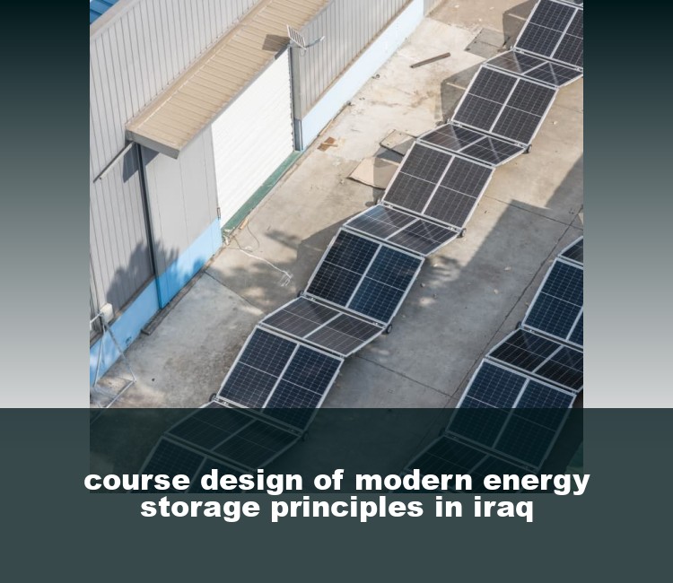course design of modern energy storage principles in iraq