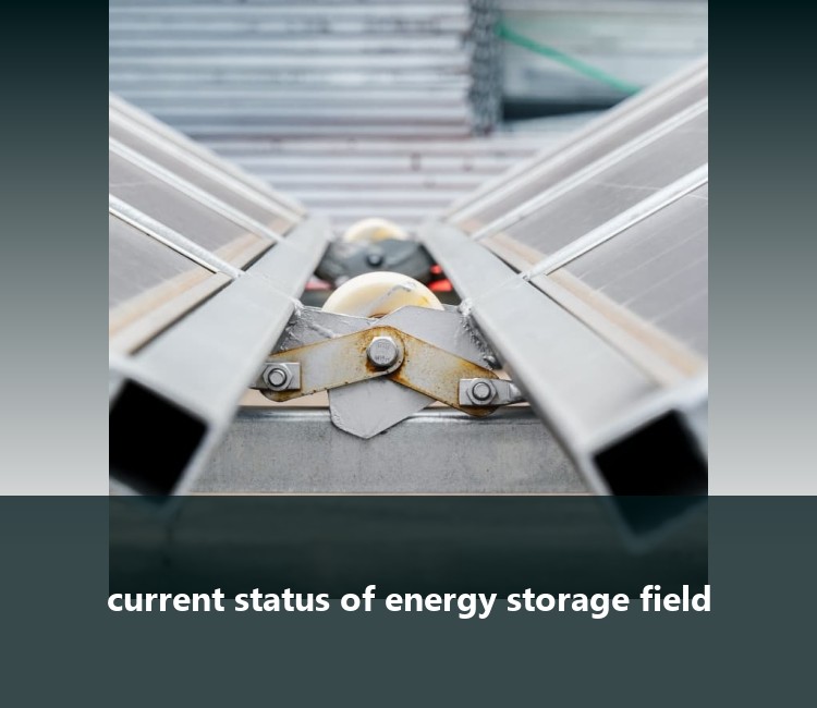 current status of energy storage field