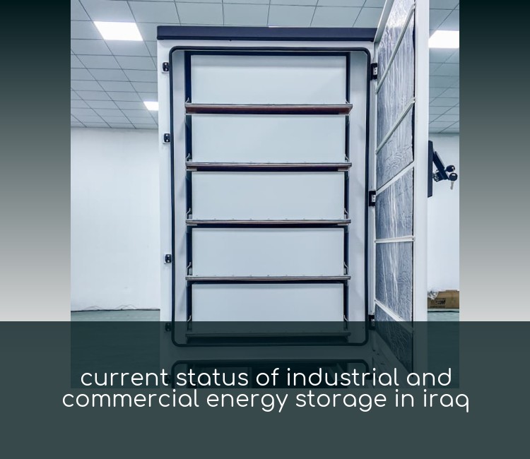 current status of industrial and commercial energy storage in iraq