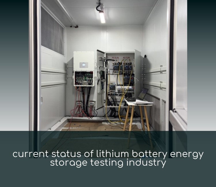 current status of lithium battery energy storage testing industry