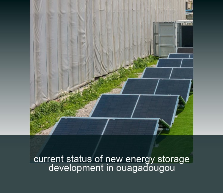 current status of new energy storage development in ouagadougou