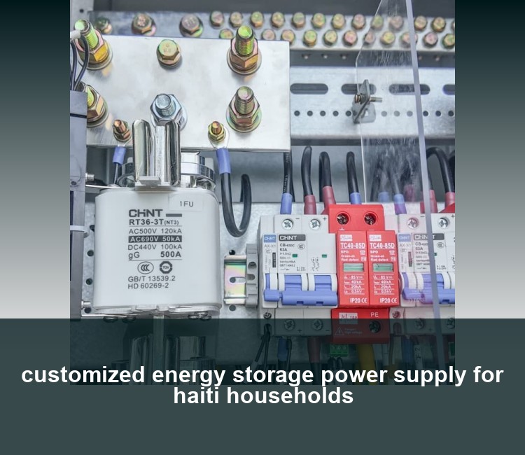 customized energy storage power supply for haiti households