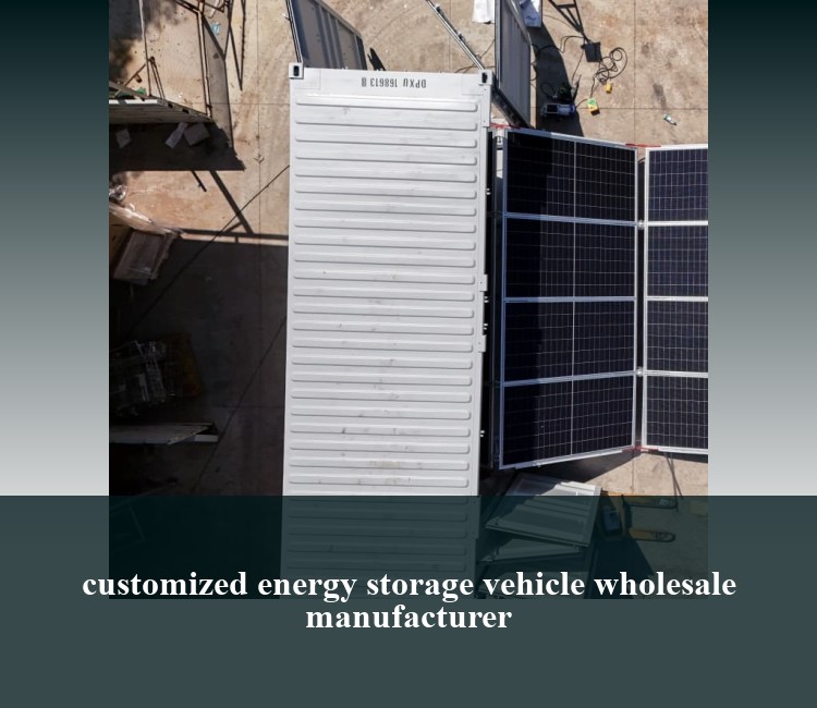 customized energy storage vehicle wholesale manufacturer