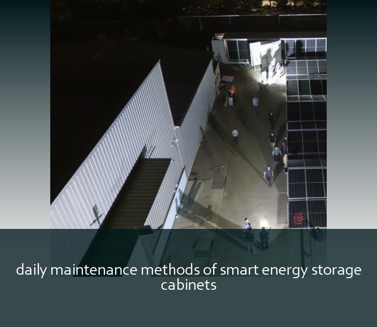 daily maintenance methods of smart energy storage cabinets