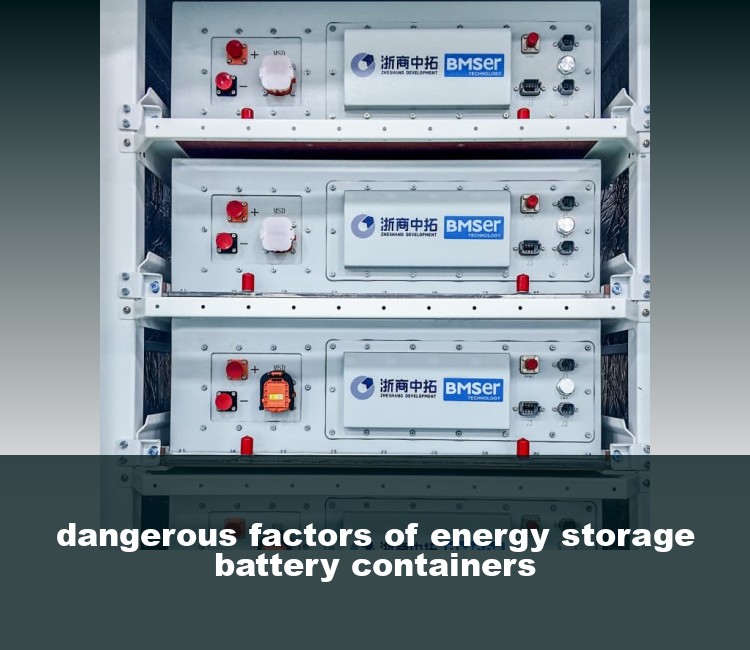 dangerous factors of energy storage battery containers