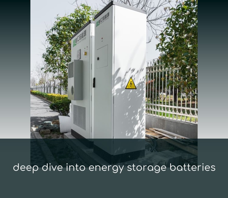 deep dive into energy storage batteries