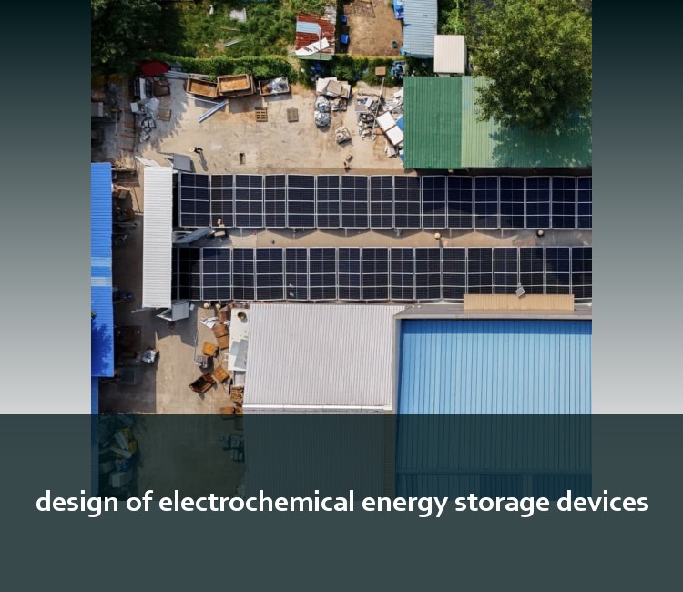 design of electrochemical energy storage devices