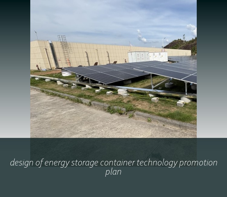 design of energy storage container technology promotion plan