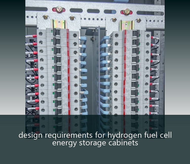 design requirements for hydrogen fuel cell energy storage cabinets