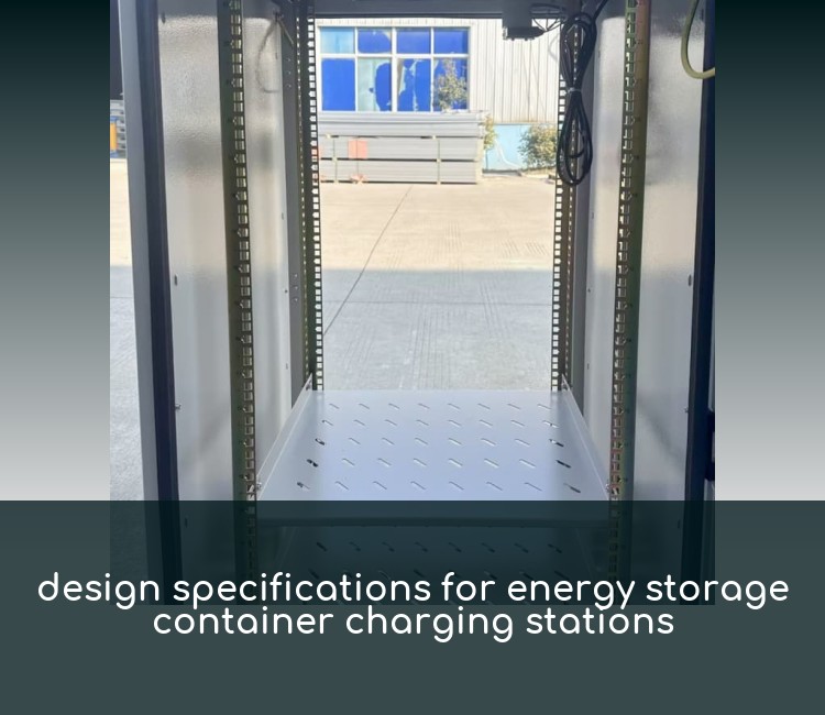 design specifications for energy storage container charging stations