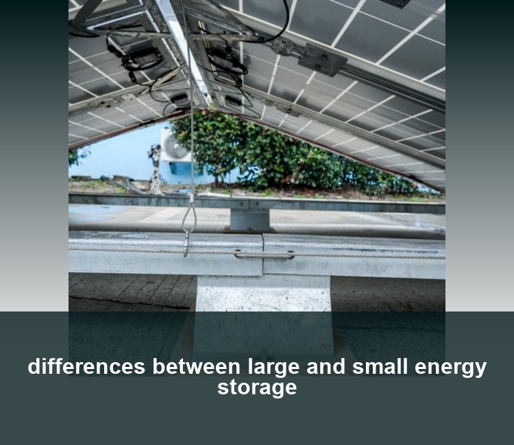 differences between large and small energy storage