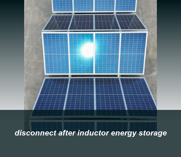 disconnect after inductor energy storage