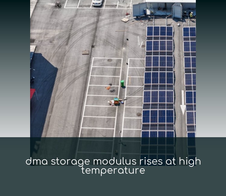 dma storage modulus rises at high temperature