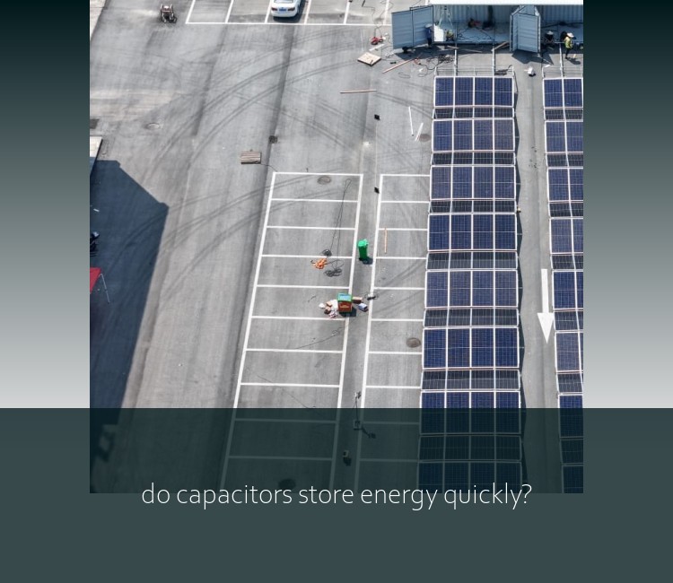 do capacitors store energy quickly?