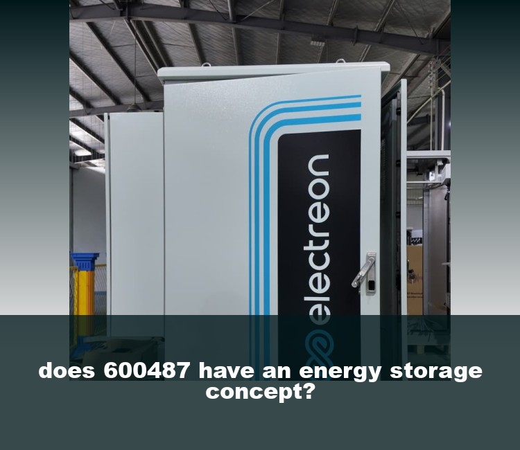 does 600487 have an energy storage concept?