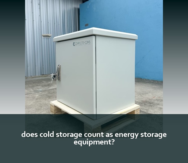 does cold storage count as energy storage equipment?