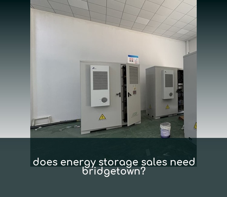 does energy storage sales need bridgetown?