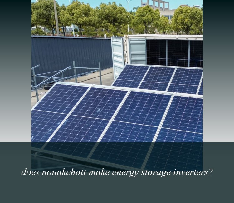 does nouakchott make energy storage inverters?