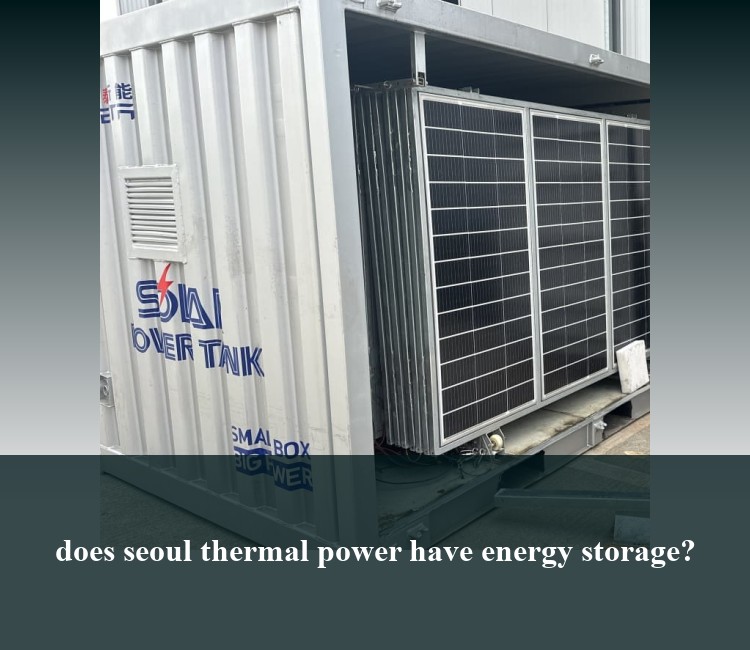 does seoul thermal power have energy storage?