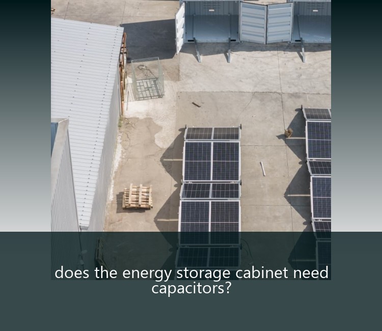 does the energy storage cabinet need capacitors?