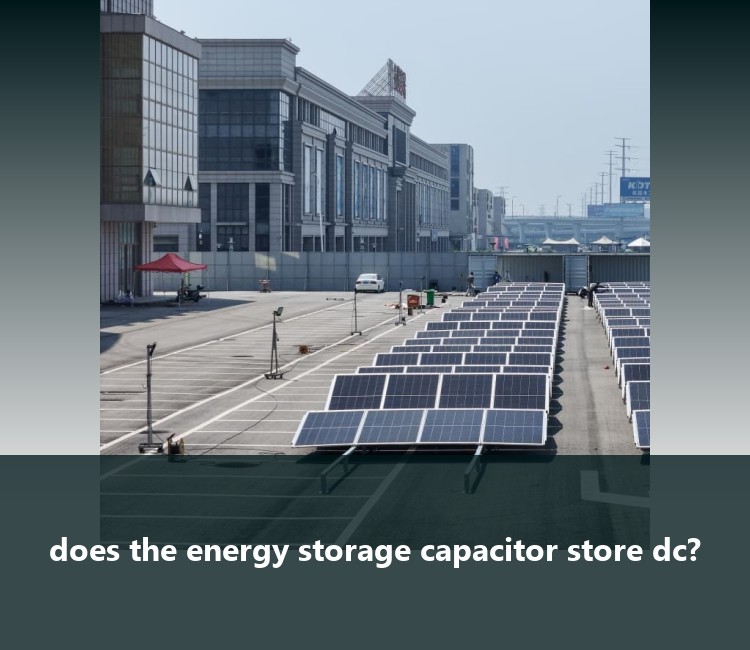 does the energy storage capacitor store dc?