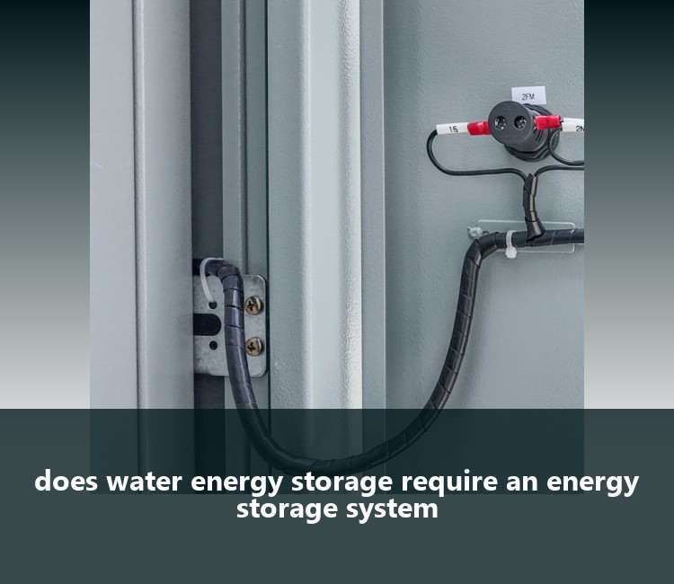 does water energy storage require an energy storage system