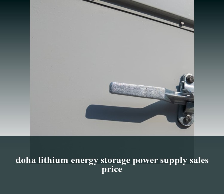 doha lithium energy storage power supply sales price