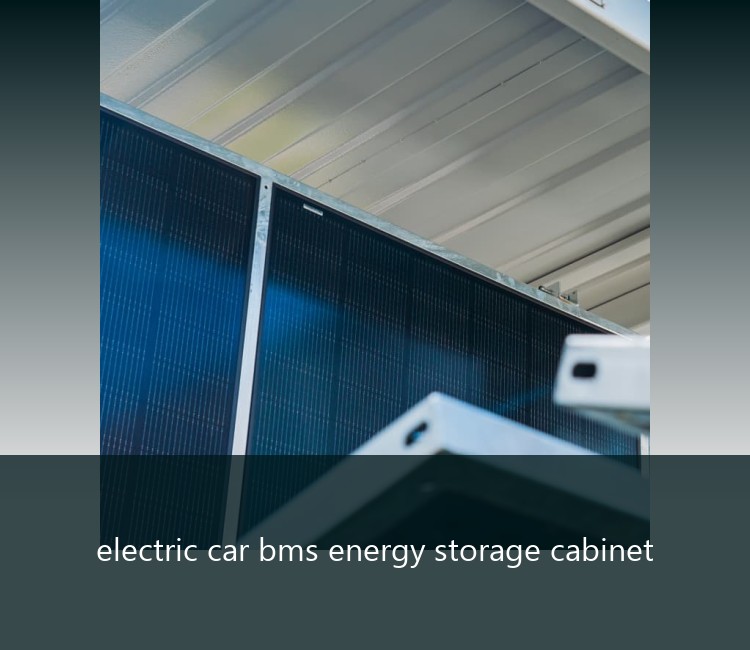 electric car bms energy storage cabinet