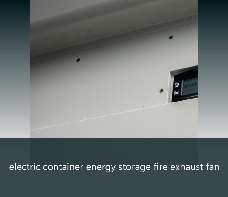 electric container energy storage fire exhaust fan
