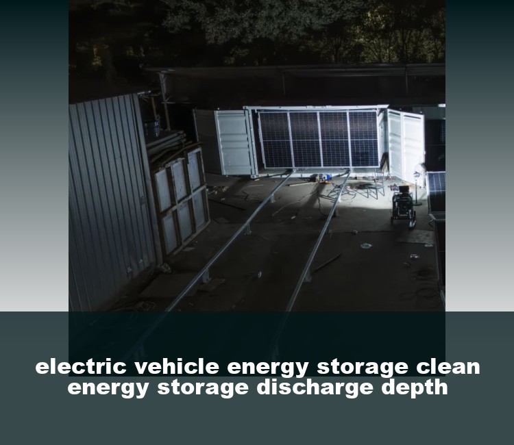 electric vehicle energy storage clean energy storage discharge depth