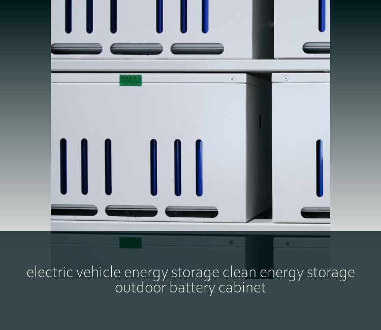 electric vehicle energy storage clean energy storage outdoor battery cabinet