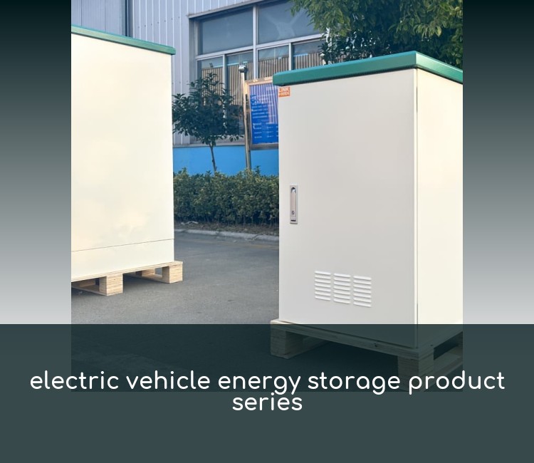 electric vehicle energy storage product series