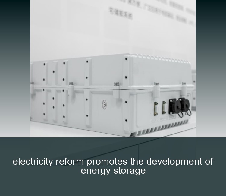 electricity reform promotes the development of energy storage