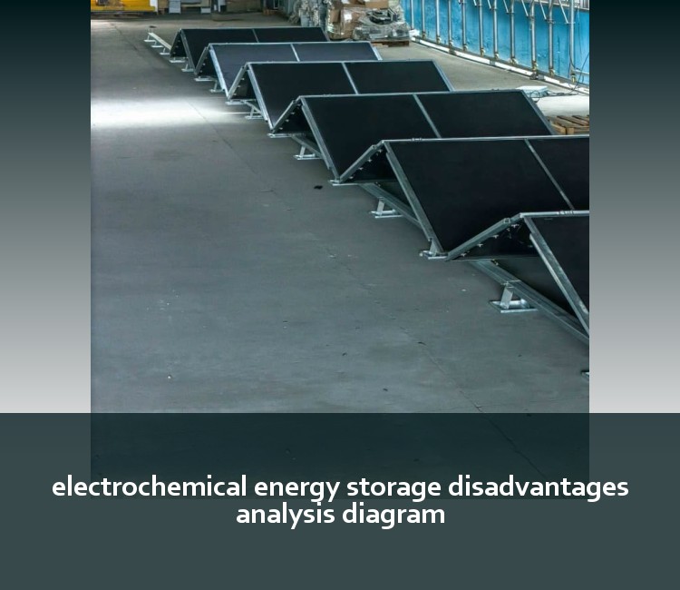 electrochemical energy storage disadvantages analysis diagram