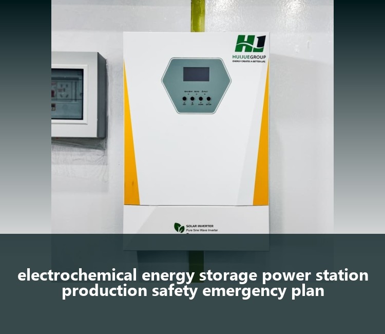 electrochemical energy storage power station production safety emergency plan