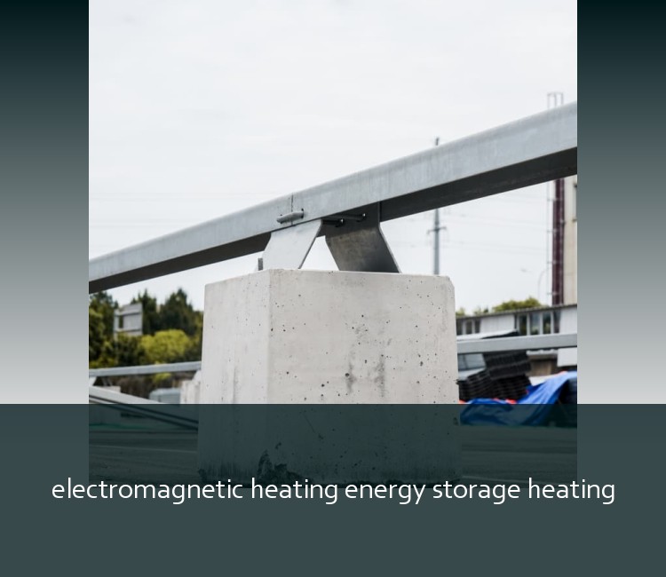 electromagnetic heating energy storage heating