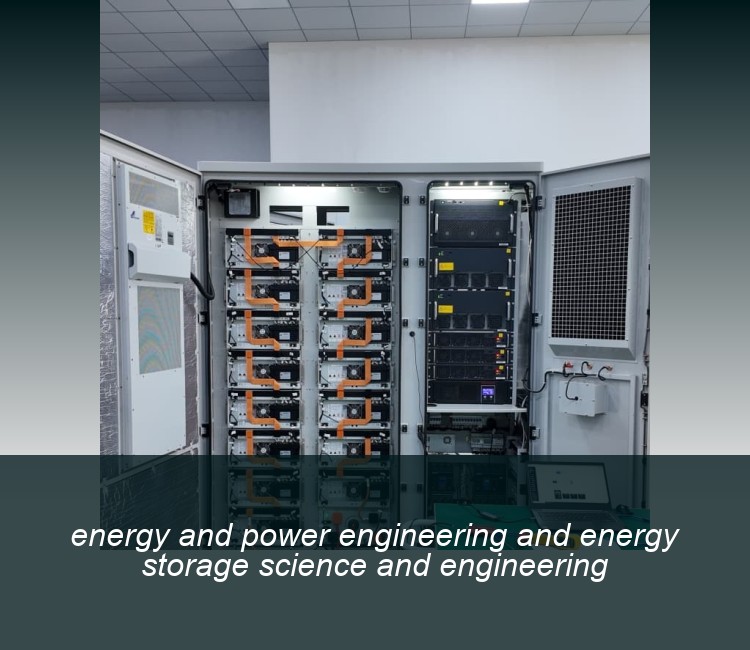 energy and power engineering and energy storage science and engineering