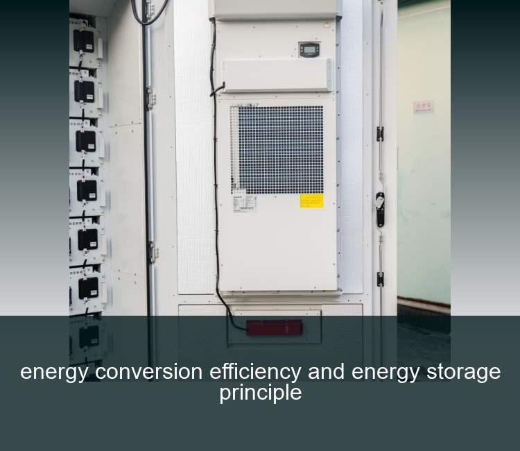 energy conversion efficiency and energy storage principle
