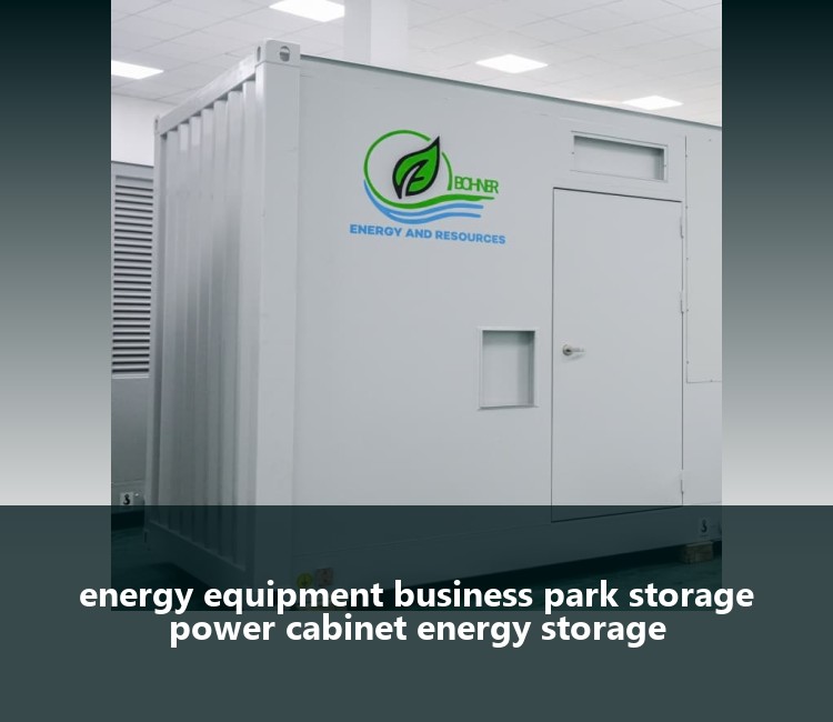 energy equipment business park storage power cabinet energy storage