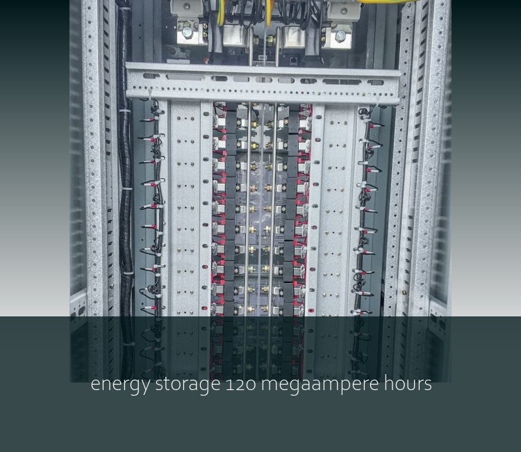 energy storage 120 megaampere hours