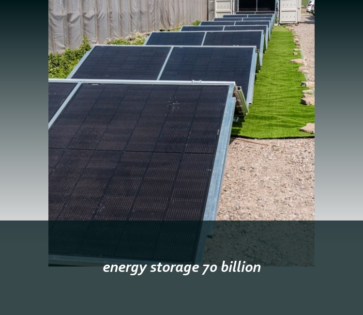energy storage 70 billion