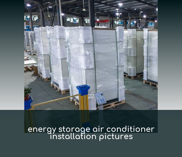 energy storage air conditioner installation pictures