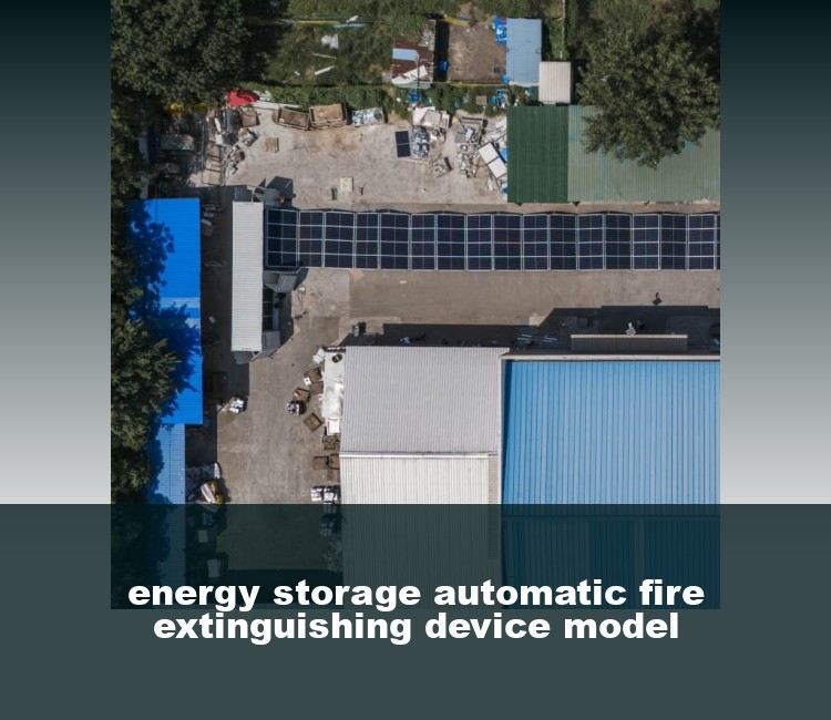 energy storage automatic fire extinguishing device model