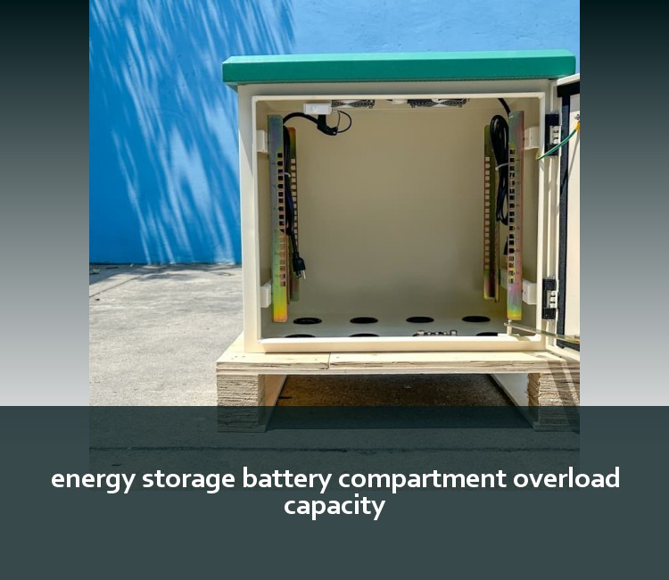 energy storage battery compartment overload capacity