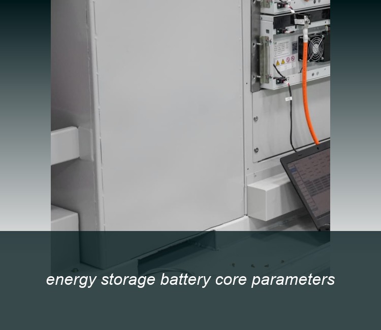 energy storage battery core parameters