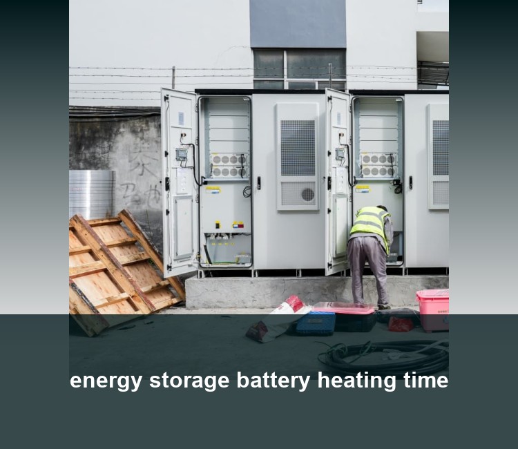 energy storage battery heating time