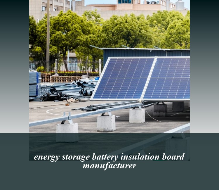 energy storage battery insulation board manufacturer