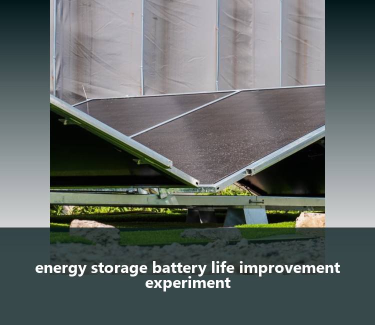 energy storage battery life improvement experiment